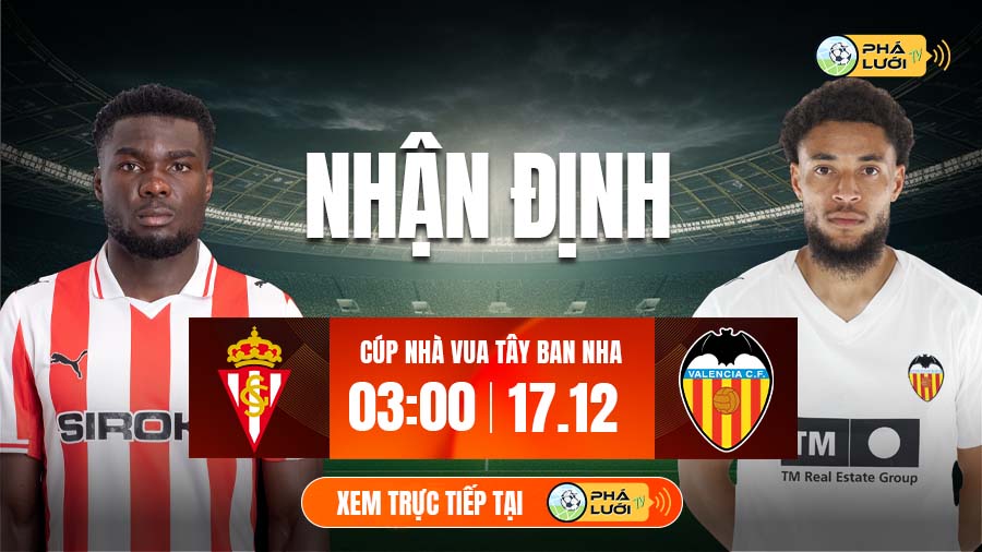 Soi kèo Sporting Gijon vs Valencia hôm nay, 3h00 ngày 17/12 - Cup nhà vua Tây Ban Nha