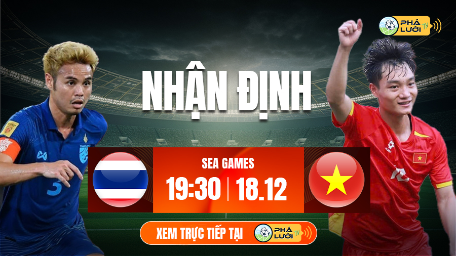 Soi kèo U22 Thái Lan vs U22 Việt Nam hôm nay, 19h30 18/12, Sea Games 2025