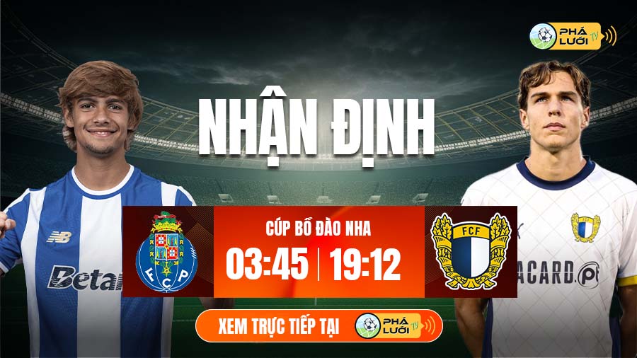 Soi kèo Porto vs Famalicao hôm nay, 3h45 ngày 19/12 - Cup QG Bồ Đào Nha